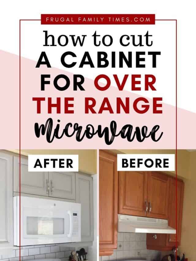 How to Cut a Cabinet for Over the Range Microwave (Our Budget Kitchen Update) Story