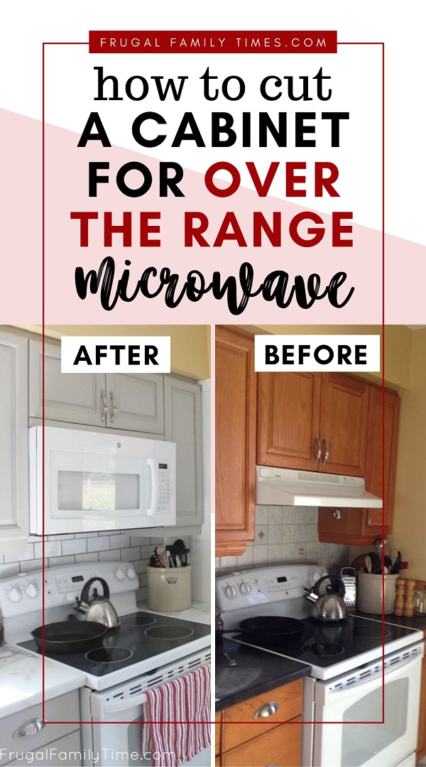 How To Cut A CabiFor Over The Range Microwave (Our Budget 