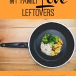 how to get your family to like and eat leftovers