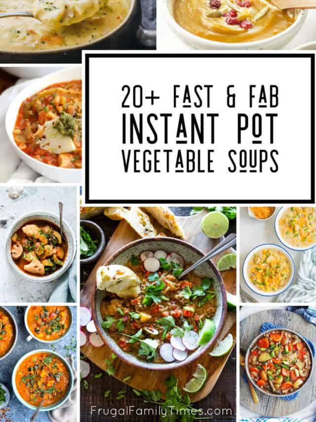 20+ Fast & Fab Instant Pot Vegetable Soup Recipes to Make Tonight! Story