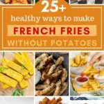 healthy Fries without potatoes recipes