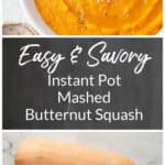 Savory Instant Pot Mashed Butternut Squash
